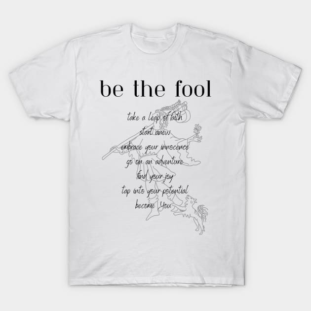 Be like The Fool T-Shirt by Empress of the Night’s Light LLC